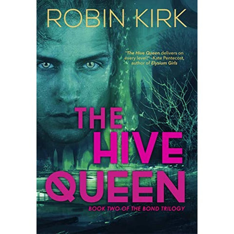 The Hive Queen (Bond Trilogy, 2) [Kirk, Robin]