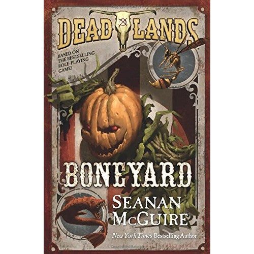 Boneyard  (Deadlands, 3) [McGuire, Seanan]