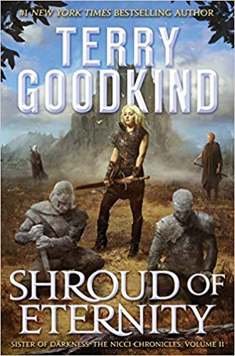 Shroud of Eternity (Nicci Chronicles, 2) [Goodkind, Terry]