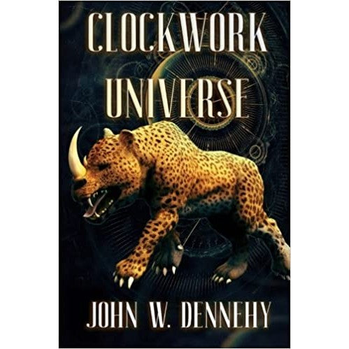 Clockwork Universe [Dennehy, John W.]