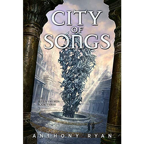 City of Songs (Seven Swords, 3) [Ryan, Anthony]