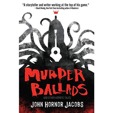 Murder Ballads and Other Horrific Tales