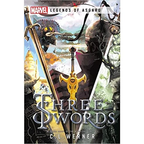 Three Swords: A Marvel Legends of Asgard Novel [Werner, C L ]