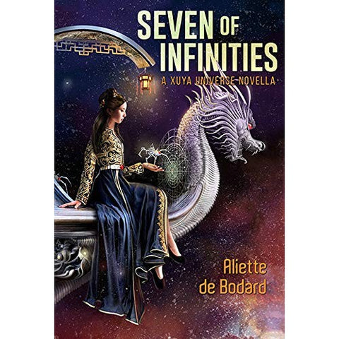 Seven of Infinities [de Bodard, Aliette]