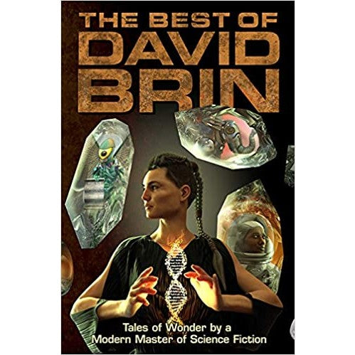The Best of David Brin: Tales of Wonder by a Modern Master of Science Fiction [Brin, David]