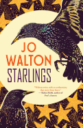 Starlings [Walton, Jo]