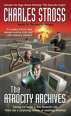 The Atrocity Archives (Laundry Files, 1) [Stross, Charles]