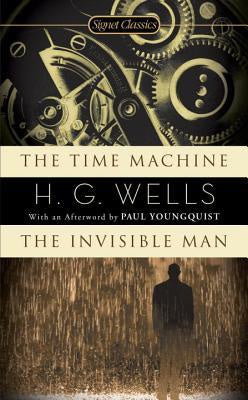 The Time Machine & The Invisible Man [Wells, H. G.]