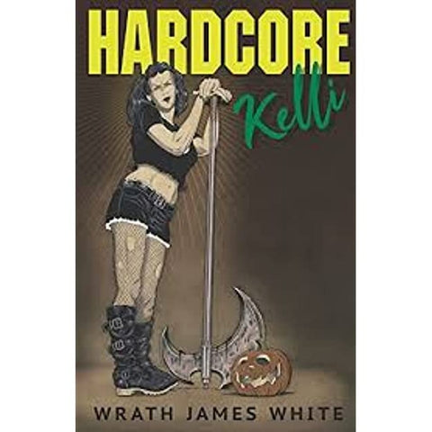 Hardcore Kelli [White, Wrath James]