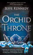 The Orchid Throne (Forgotten Empires, 1) [Kennedy, Jeffe]