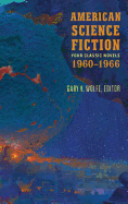 American Science Fiction: Four Classic Novels 1960-1966 (Loa #321): The High Crusade / Way Station / Flowers for Algernon / . . . and Call Me Conrad [Wolfe, Gary K., ed.]