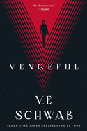 Vengeful ( Villains #2 ) [Schwab, V. E.]