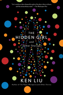 The Hidden Girl and Other Stories [Liu, Ken]
