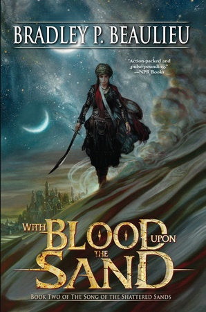 With Blood Upon the Sand ( Song of Shattered Sands #2 ) [Beaulieu, Bradley P.]