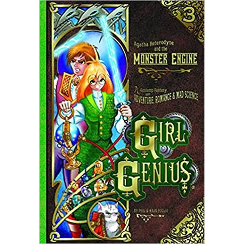 Agatha Heterodyne and the Monster Engine (Girl Genius, 3) [Foglio, Kaja; Foglio, Phil]