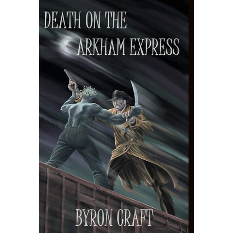 Death on the Arkham Express (The Arkham Detective, 5) [Craft, Byron ]