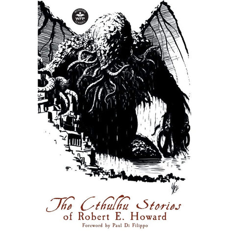The Cthulhu Stories of Robert E. Howard [Howard, Robert E.]