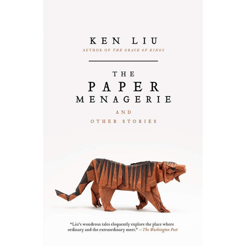 The Paper Menagerie and Other Stories [Liu, Ken]