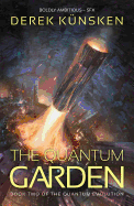 The Quantum Garden (The Quantum Evolution, 2) [Kunsken, Derek]
