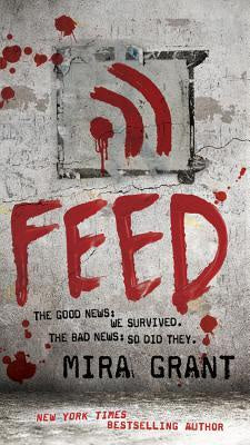 Feed (Newsflesh, 1) [Grant, Mira]