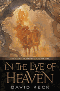 In The Eye of Heaven (Tales of Durand, 1) [Keck, David]