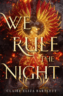 We Rule the Night [Bartlett, Claire Eliza]