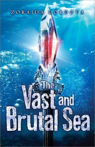 The Vast and Brutal Sea (Vicious Deep, 3) [Cordova, Zoraida]