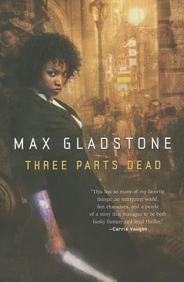 Three Parts Dead ( Craft Sequence, 1 ) [Gladstone, Max]
