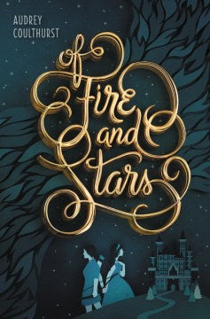 Of Fire and Stars (Of Fire and Stars, 1) [Coulthurst, Audrey]