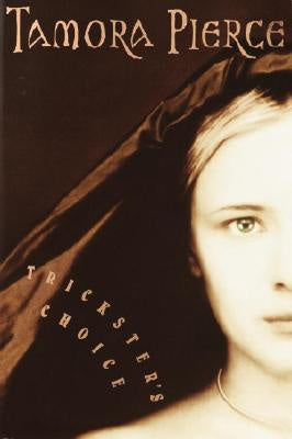 Trickster's Choice (Daughter of the Lioness #1) [Pierce, Tamora]