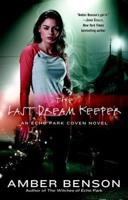 The Last Dream Keeper (Echo Park Coven Novel, 2) [Benson, Amber]
