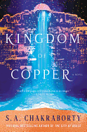 The Kingdom of Copper (Daevabad Trilogy, 2) [Chakraborty, S. A.]