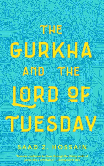 The Gurkha and the Lord of Tuesday [Hossain Z. Saad]