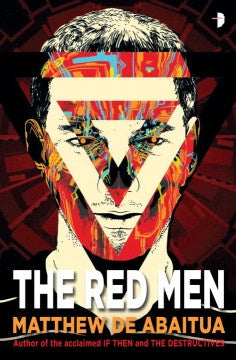 The Red Men (Seizure Trilogy, 1) [de Abaitua, Matthew]