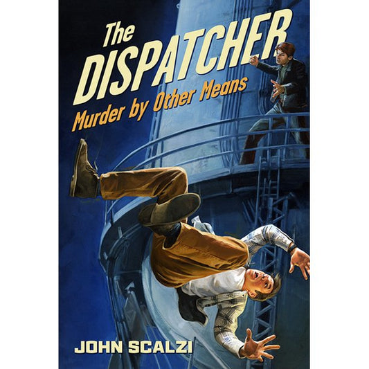 The Dispatcher: Murder by Other Means [Scalzi, John]
