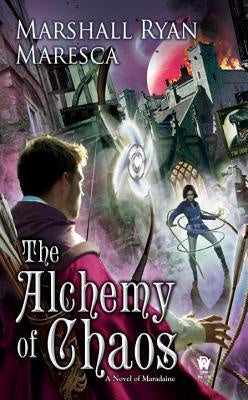 The Alchemy of Chaos (Maradaine Novels, 2) [Maresca, Marshall Ryan]