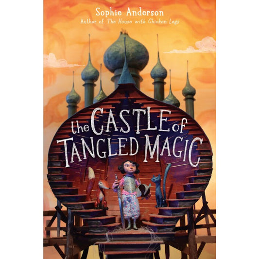 The Castle of Tangled Magic [Anderson, Sophie]