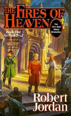 The Fires of Heaven (Wheel of Time, 5) [Jordan, Robert]