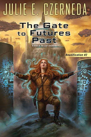 The Gate to Futures Past (Reunification, 2) [Czerneda, Julie E.]