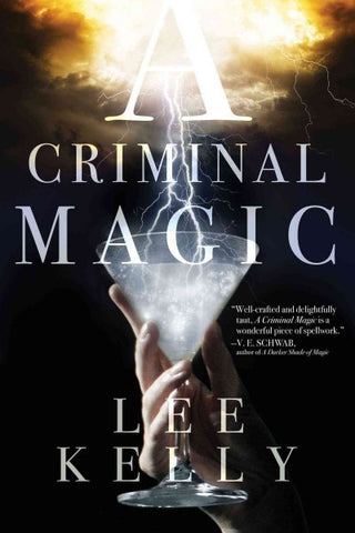A Criminal Magic [Kelly, Lee]
