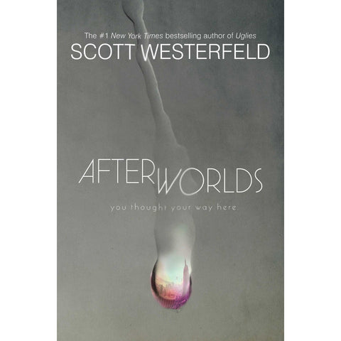 Afterworlds [Westerfeld, Scott]