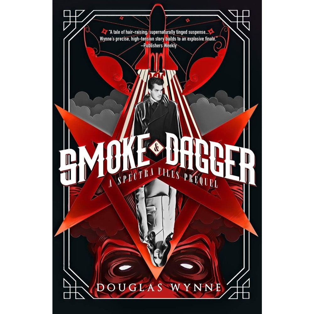 Smoke and Dagger: A SPECTRA Files Prequel [Wynne, Douglas]