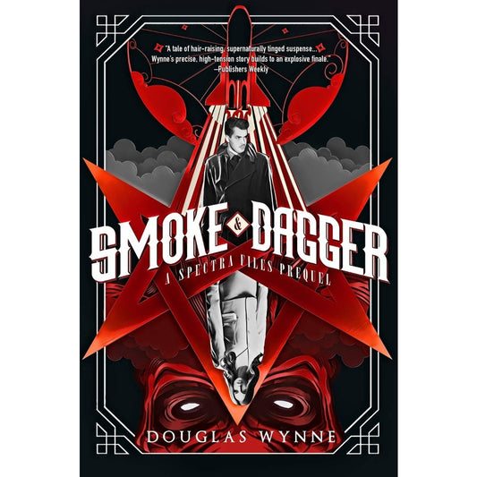Smoke and Dagger: A SPECTRA Files Prequel [Wynne, Douglas]