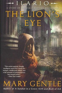 The Lion's Eye: A Story of the First History (Ilario, 1) [Gentle, Mary]