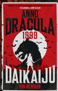 Anno Dracula 1999: Daikaiju [Newman, Kim]