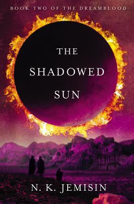 Shadowed Sun (Dreamblood, 2) [Jemisin, N. K.]
