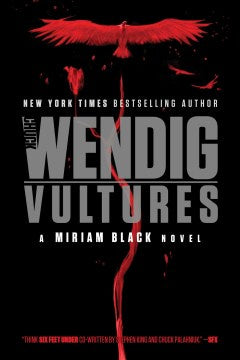 Vultures ( Miriam Black #6 ) [Wendig, Chuck]