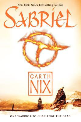 Sabriel (Abhorsen Trilogy, 1) [Nix, Garth]