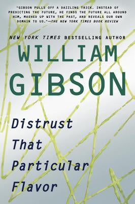 Distrust That Particular Flavor [Gibson, William]