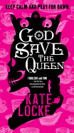 God Save the Queen (Immortal Empire, 1) [Locke, Kate]